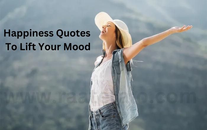 Happiness Quotes To Lift Your Mood