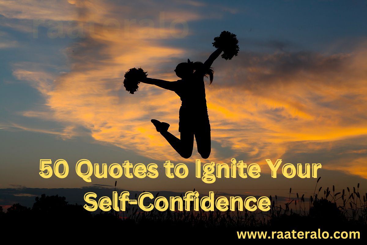 50 Quotes to Ignite Your Self-Confidence l