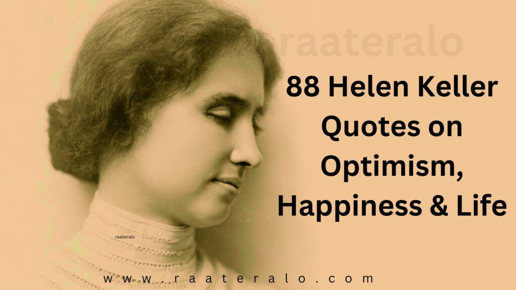 88 Helen Keller Quotes on Optimism, Happiness & Life