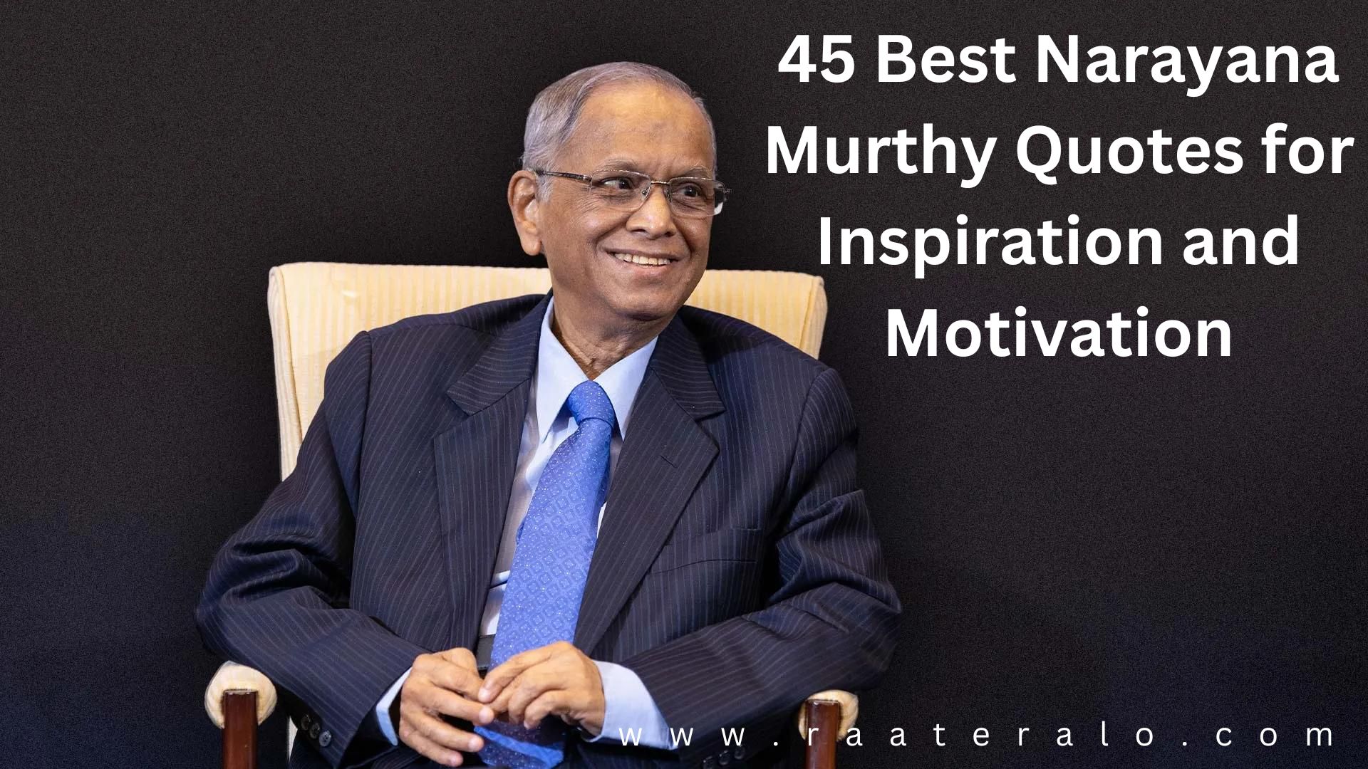 45 Best Narayana Murthy Quotes for Inspiration and Motivation