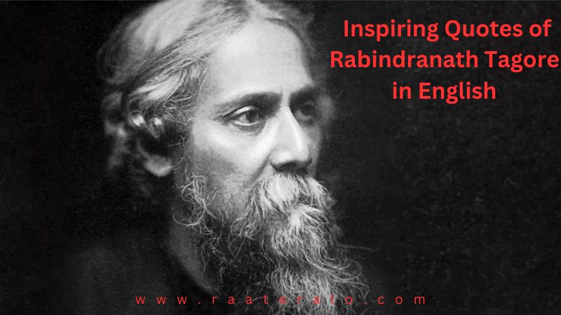 Unveiling Wisdom Through Inspiring Quotes of Rabindranath Tagore in English