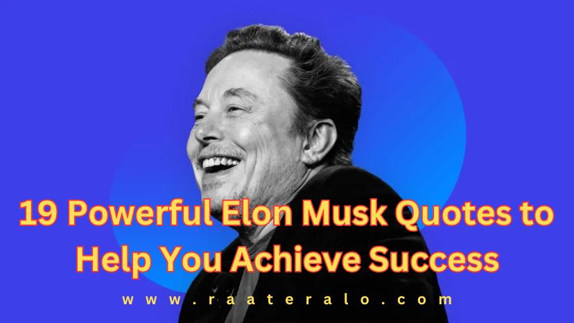 19 Powerful Elon Musk Quotes to Help You Achieve Success