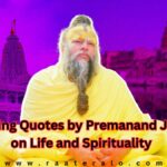 15+ Inspiring Quotes by Premanand Ji Maharaj on Life and Spirituality