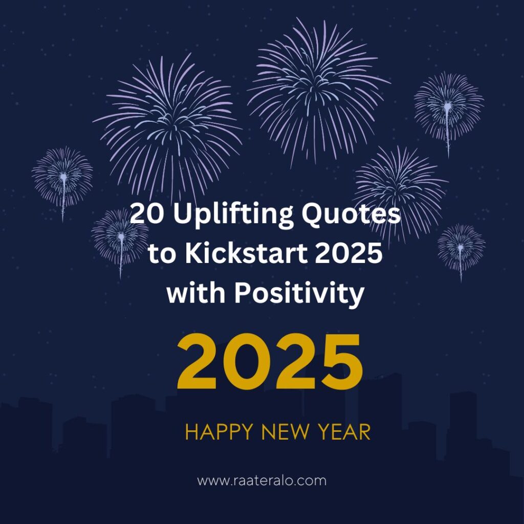 20 Uplifting Quotes to Kickstart 2025 with Positivity