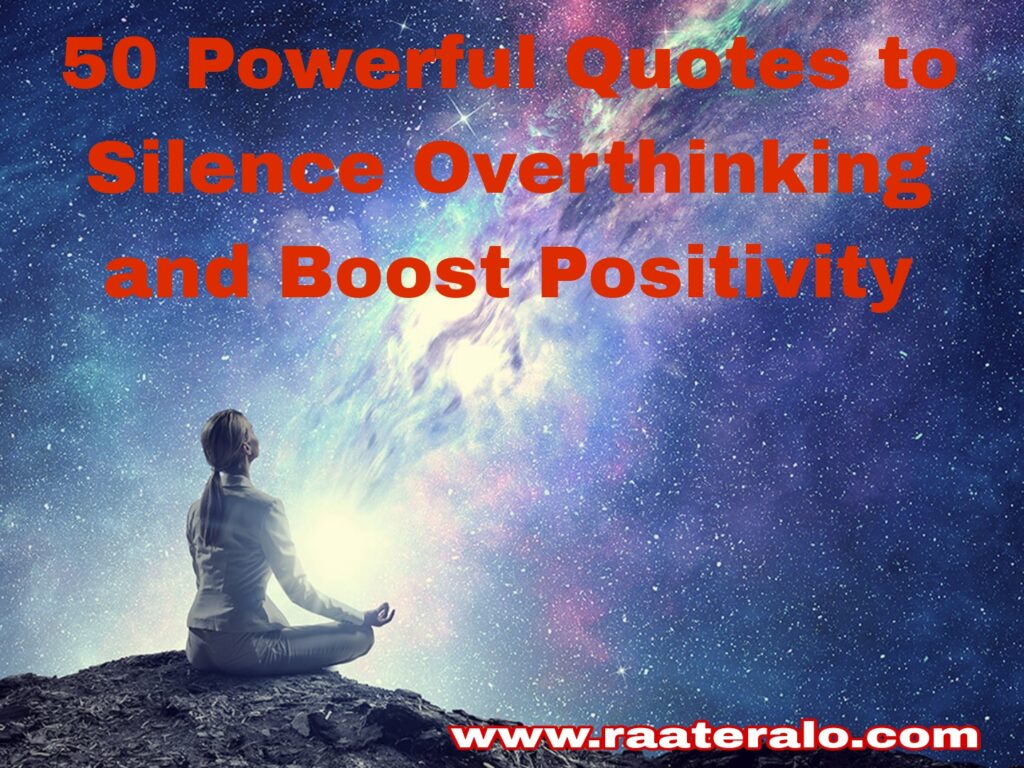 50 Powerful Quotes to Silence Overthinking and Boost Positivity