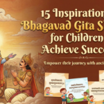 15 Inspirational Bhagavad Gita Shlokas for Children to Achieve Success