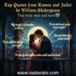 Top Quotes from Romeo and Juliet by William Shakespeare that truly steal the heart- raateralo